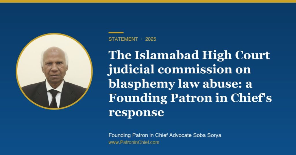 Founding Patron in Chief Advocate Soba Sorya: The Islamabad High Court judicial commission on blasphemy law abuse: a Founding Patron in Chief’s response